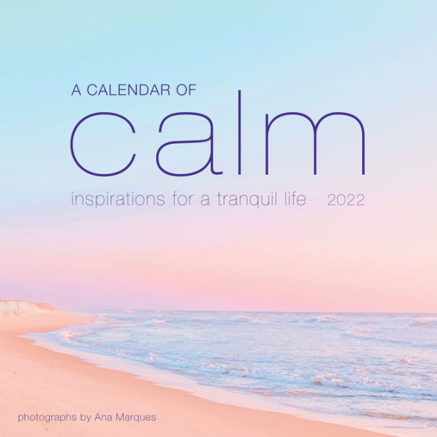 A Calendar Of Calm Wall Calendar 2022 By Workman Calendars Calendar 