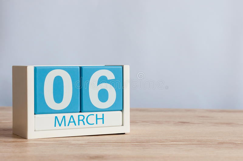 March 6th Day 6 Of Month Wooden Color Calendar On Table Background 