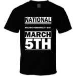 National Multipe Personality DAY March 5th Calendar Day Shirt