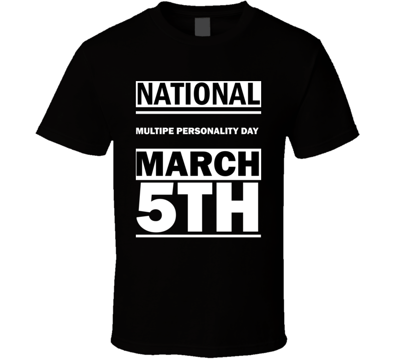 National Multipe Personality DAY March 5th Calendar Day Shirt