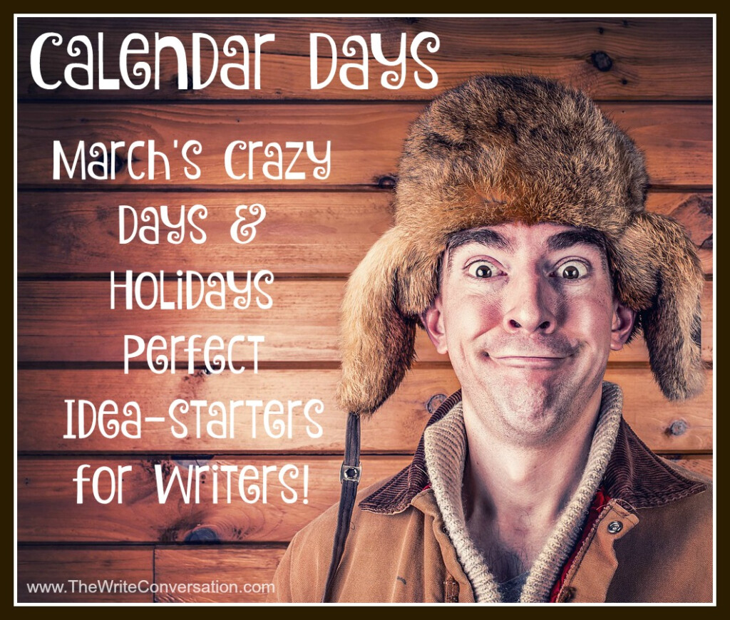 The Write Conversation Idea Starters For Writers Calendar Days March 